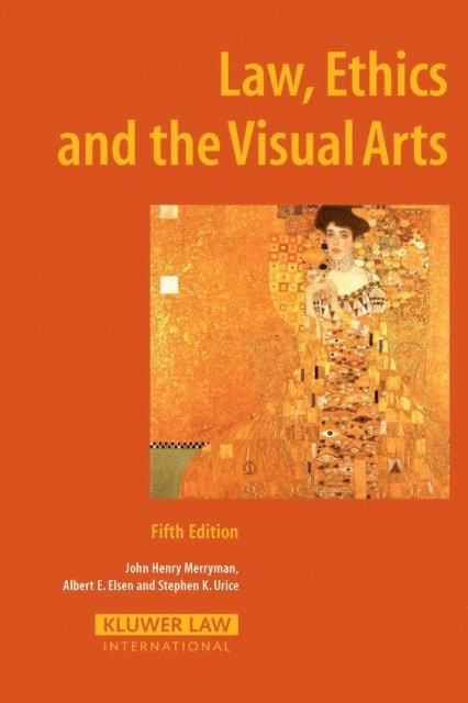 Albert E. Elsen, John Henry Merryman - Law, Ethics and the Visual Arts, E-bok