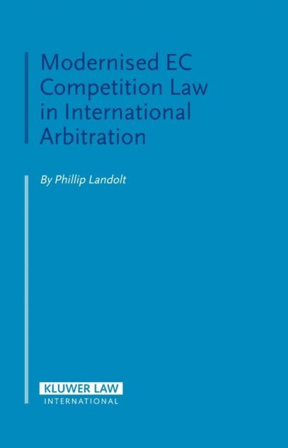 Phillip Landolt - Modernised EC Competition Law in International Arbitration, E-bok