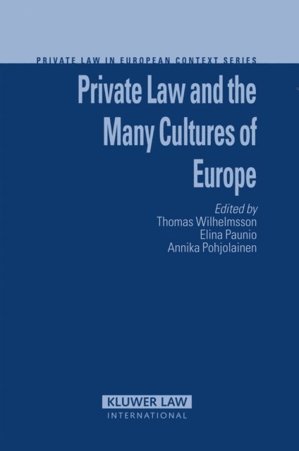 Elina Paunio, Thomas Wilhelmsson - Private Law and the Many Cultures of Europe, E-bok