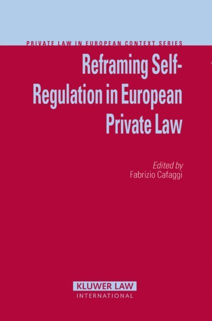 Fabrizio Cafaggi - Reframing Self-Regulation in European Private Law, E-bok