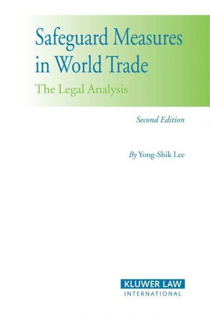 Yong-Shik Lee - Safeguard Measures in World Trade, E-bok