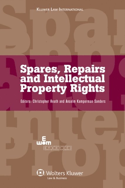Anselm Kamperman Sanders, Christopher Heath - Spares, Repairs and Intellectual Property Rights, E-bok
