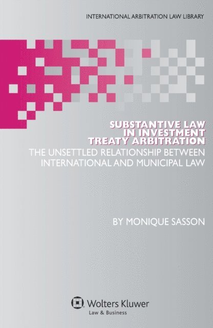 Monique Sasson - Substantive Law in Investment Treaty Arbitration, E-bok