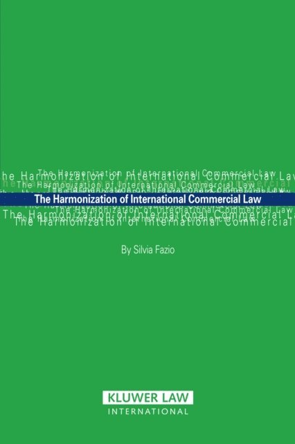 Silvia Fazio - Harmonization of International Commercial Law, E-bok