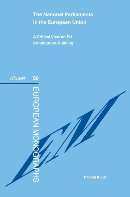Philipp Kiiver - National Parliaments in the European Union, E-bok