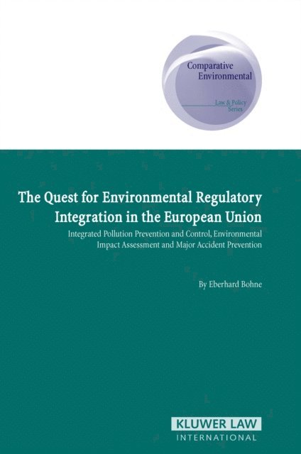 Eberhard Bohne - Quest for Environmental Regulatory Integration in the European Union, E-bok