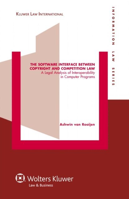 Ashwin van Rooijen - Software Interface between Copyright and Competition Law, E-bok