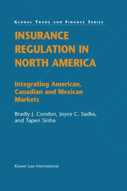 Joyce C. Sadka, Bradly J. Condon - Insurance Regulation in North America, E-bok