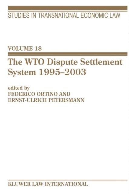 Ernst-Ulrich Petersmann, Federico Ortino - WTO Dispute Settlement System 1995-2003, E-bok