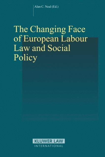 Alan C. Neal - Changing Face of European Labour Law and Social Policy, E-bok