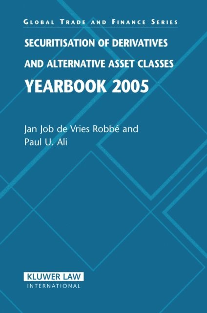 Paul U. Ali, Jan Job de Vries Robbé - Securitisation of Derivatives and Alternative Asset Classes Yearbook 2005, E-bok