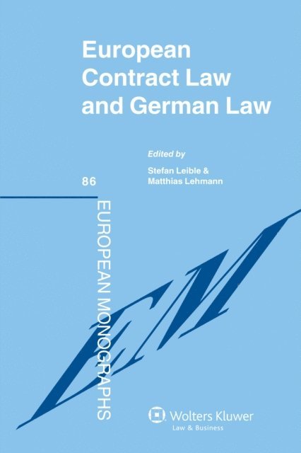 Matthias Lehmann, Stefan Leible - European Contract Law and German Law, E-bok