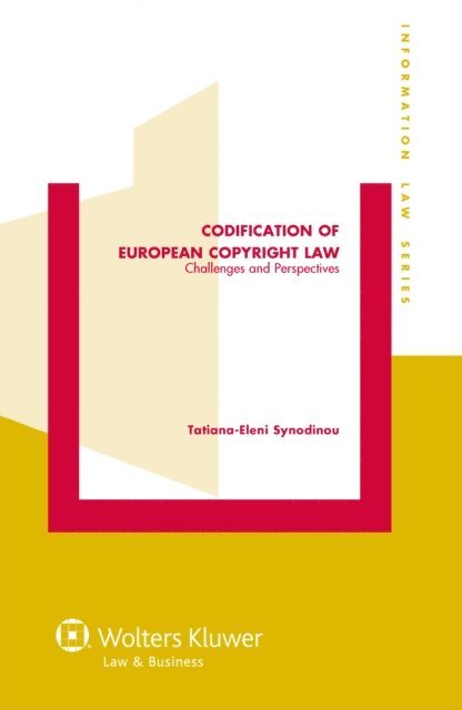 Tatiana-Eleni Synodinou - Codification of European Copyright Law, E-bok