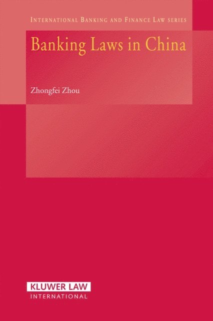Zhongfei Zhou - Banking Laws in China, E-bok