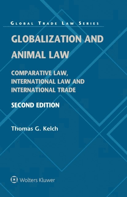 Thomas G. Kelch - Globalization and Animal Law, E-bok