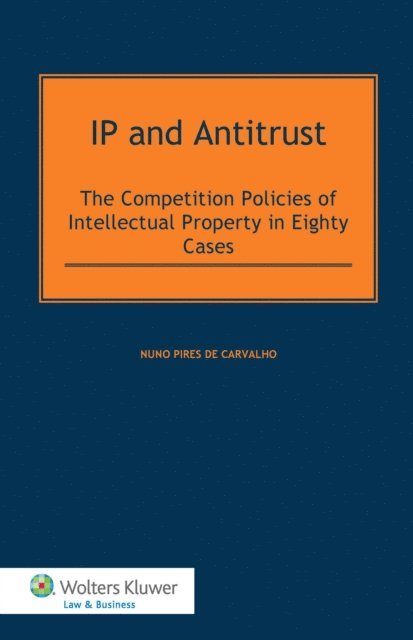 Nuno Pires de Carvalho - IP and Antitrust, E-bok