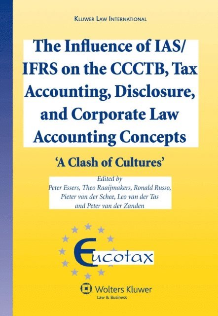 Theo Raaijmakers, Peter Essers - Influence of IAS/IFRS on the CCCTB, Tax Accounting, Disclosure and Corporate Law Accounting Concepts, E-bok