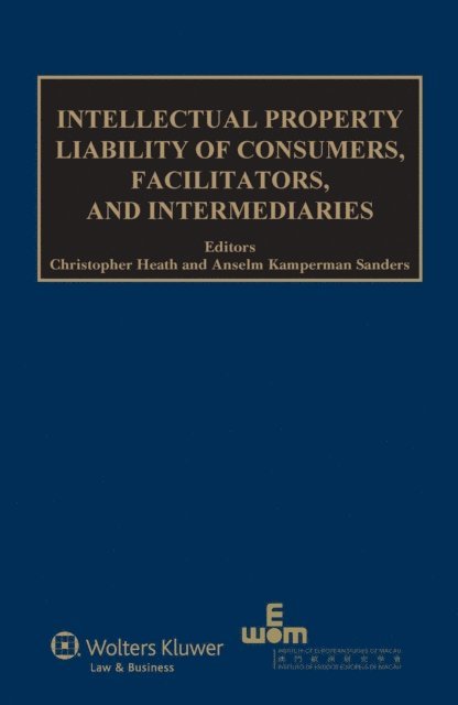 Anselm Kamperman Sanders, Christopher Heath - Intellectual Property Liability of Consumers, Facilitators and Intermediaries, E-bok