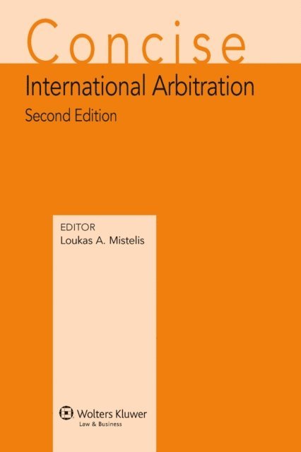 Loukas A. Mistelis - Concise International Arbitration, E-bok