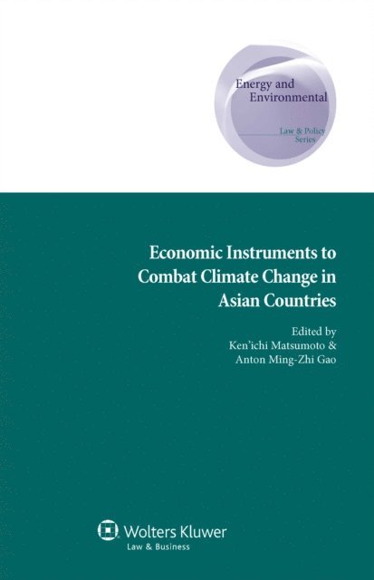 Anton Ming-Zhi Gao, Ken'ichi Matsumoto - Economic Instruments to Combat Climate Change in Asian Countries, E-bok