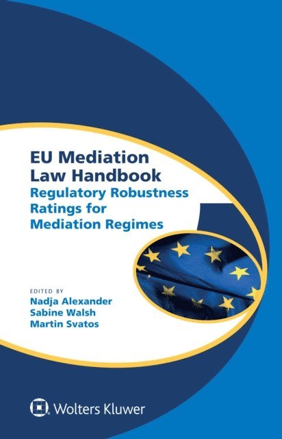Martin Svatos, Sabine Walsh, Nadja Alexander - EU Mediation Law Handbook, E-bok