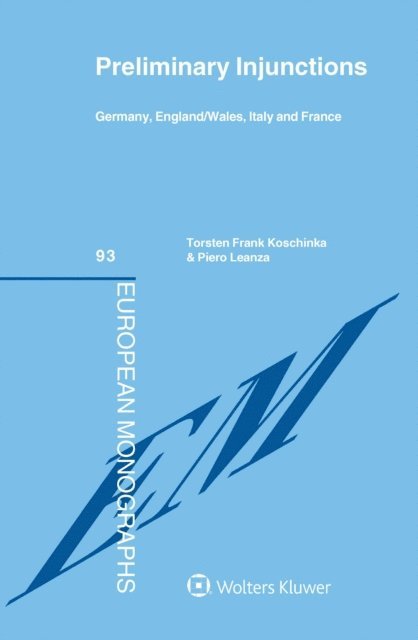 Piero Leanza, Torsten Frank Koschinka - Preliminary Injunctions: Germany, England/Wales, Italy and France, E-bok