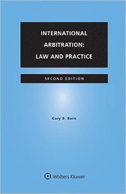 Gary B. Born - International Arbitration, Häftad