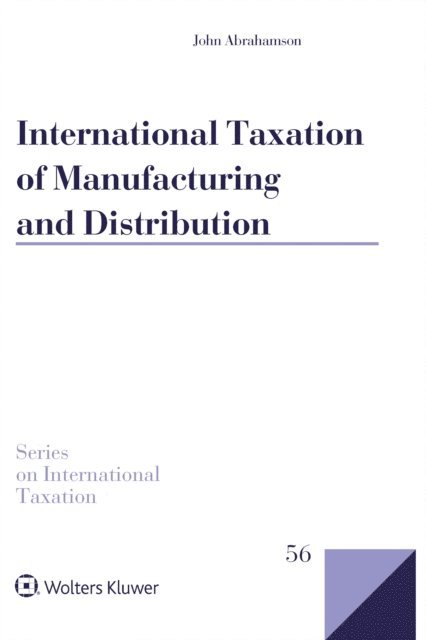 John Abrahamson - International Taxation of Manufacturing and Distribution, E-bok