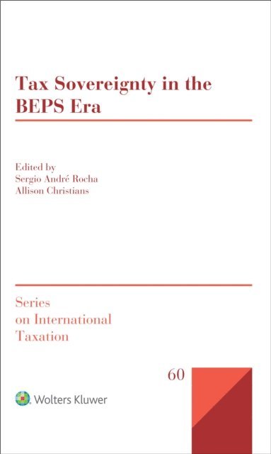 Allison Christians, Sergio Andre Rocha - Tax Sovereignty in the BEPS Era, E-bok