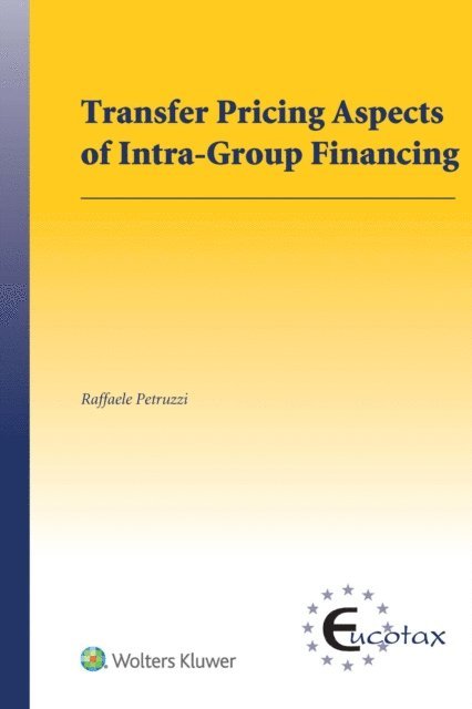 Raffaele Petruzzi - Transfer Pricing Aspects of Intra-Group Financing, E-bok