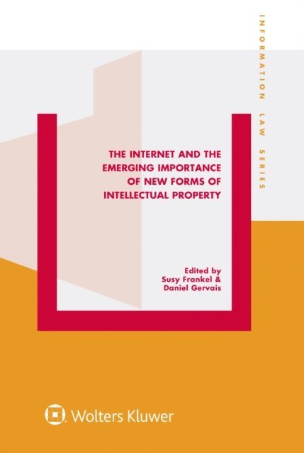 Daniel Gervais, Susy Frankel - Internet and the Emerging Importance of New Forms of Intellectual Property, E-bok