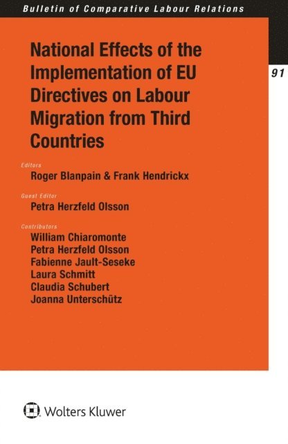 Frank Hendrickx, Roger Blanpain - National Effects of the Implementation of EU Directives on Labour Migration from Third Countries, E-bok
