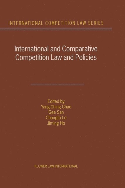 Gee San, Yang-Ching Chao - International and Comparative Competition Laws and Policies, E-bok