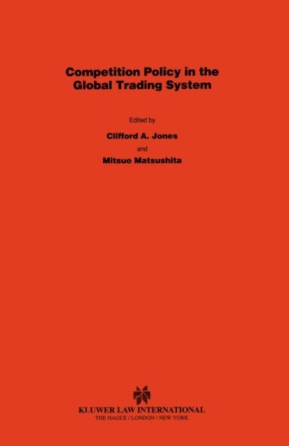 Clifford A. Jones, Mitsuo Matsushita - Competition Policy in Global Trading System, E-bok