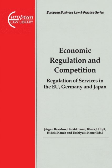 Harald Baum, Jurgen Basedow - Economic Regulation and Competition, E-bok
