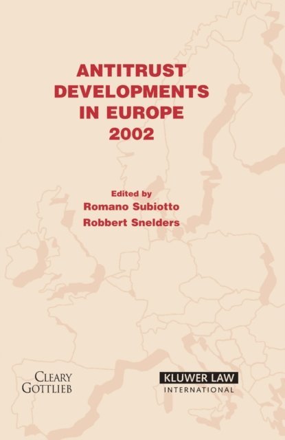 Robert Snelders, Romano Subiotto - Antitrust Developments in Europe, E-bok