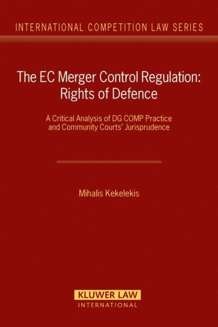 Mihalis Kekelekis - EC Merger Control Regulation: Rights of Defence, E-bok