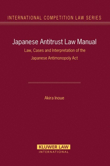 Akira Inoue - Japanese Antitrust Law Manual, E-bok