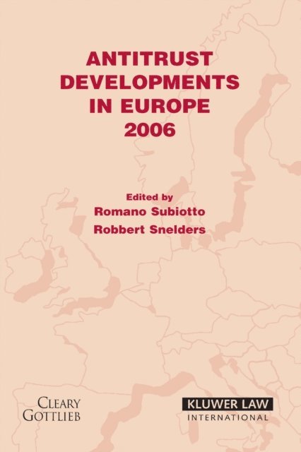 Robert Snelders, Romano Subiotto - Antitrust Developments in Europe, E-bok