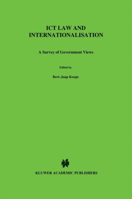 Bert-Jaap Koops - ICT Law and Internationalisation, E-bok