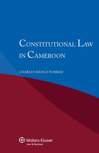 Charles Manga Fombad - Constitutional Law in Cameroon, E-bok