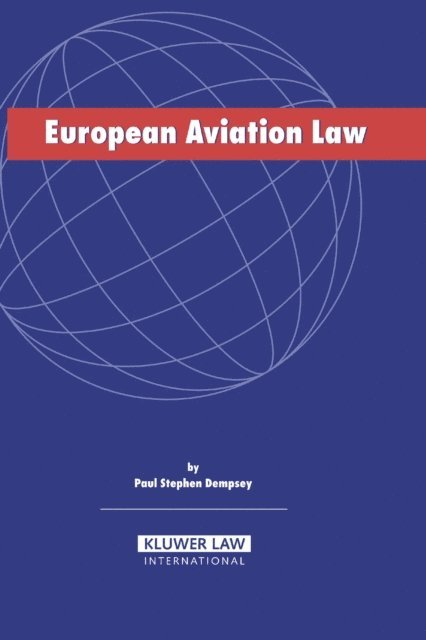 Paul Stephen Dempsey - European Aviation Law, E-bok