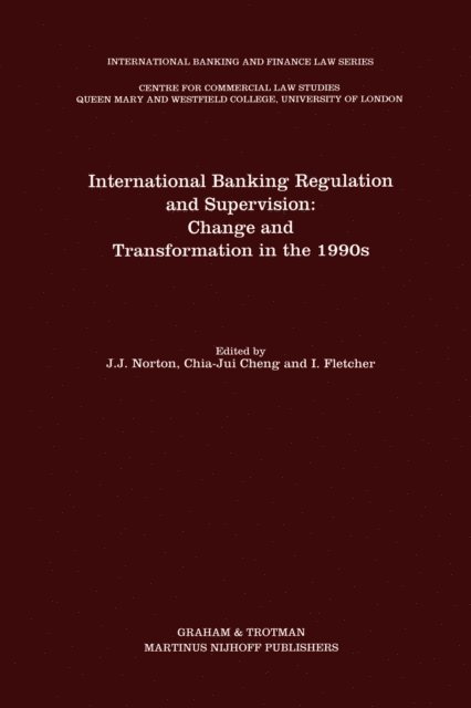 Chia-Jui Cheng, J.J. Norton - International Banking Regulation and Supervision: Change and Transformation in the 1990s, E-bok