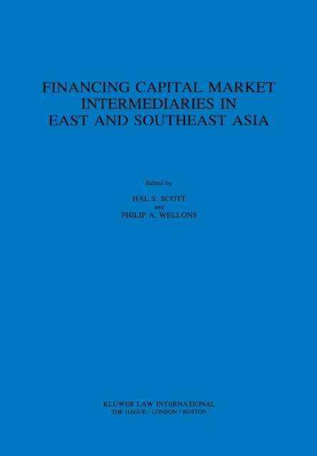Philip A. Wellons, Hal S. Scott - Financing Capital Market Intermediaries in East and Southeast Asia, E-bok