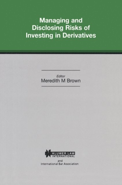Meredith M. Brown - Managing and Disclosing Risks of Investing in Derivatives, E-bok