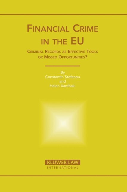 Helen Xanthaki, Constantin Stefanou - Financial Crime in the EU, E-bok