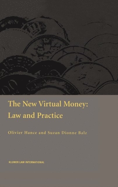 Suzan Dionne Balz, Olivier Hance - New Virtual Money: Law and Practice, E-bok