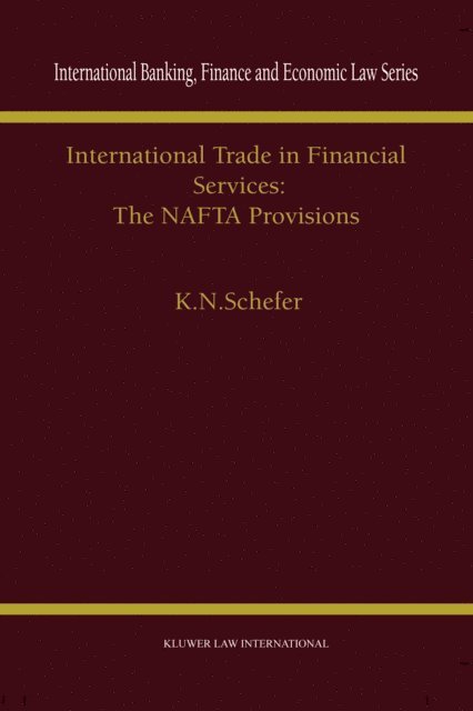 K.N. Schefer - International Trade in Financial Services: The NAFTA Provisions, E-bok