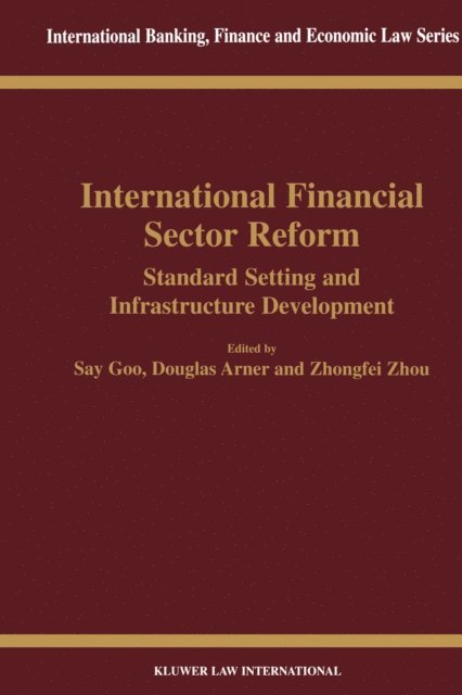 Douglas Arner, Say Goo - International Financial Sector Reform: Standard Setting and Infrastructure Development, E-bok