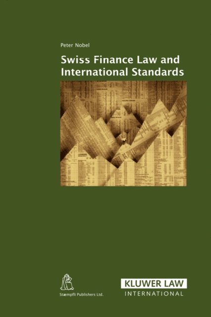 Peter Nobel - Swiss Finance Law and International Standards, E-bok
